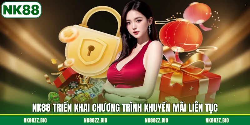nk88-trien-khai-chuong-trinh-khuyen-mai-lien-tuc